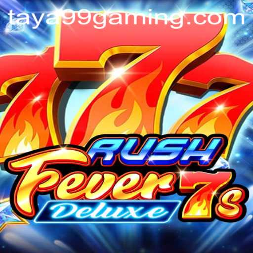 Experience Excitement with RushFever7sDeluxe on TAYA99.com