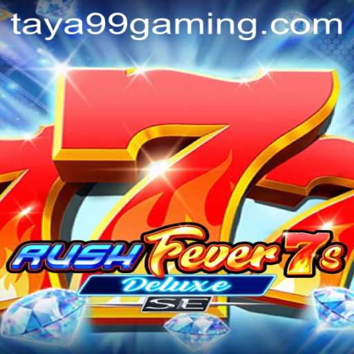 Exploring the Thrills of RushFever7sDeluxeSE: A Gaming Experience Powered by TAYA99.com